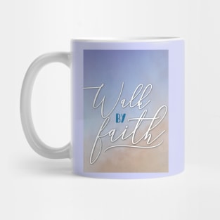 For we walk by faith, not by sight. 2 Corinthians 5:7 Mug